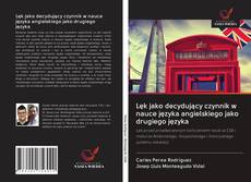 Portada del libro de Lęk jako decydujący czynnik w nauce języka angielskiego jako drugiego języka