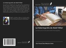 La historiografía de Adolf Hitler kitap kapağı