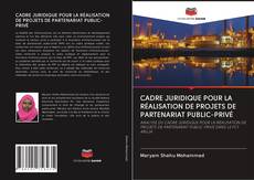 Capa do livro de CADRE JURIDIQUE POUR LA RÉALISATION DE PROJETS DE PARTENARIAT PUBLIC-PRIVÉ 