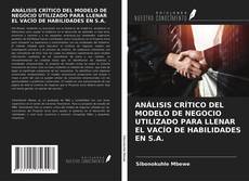 Bookcover of ANÁLISIS CRÍTICO DEL MODELO DE NEGOCIO UTILIZADO PARA LLENAR EL VACÍO DE HABILIDADES EN S.A.