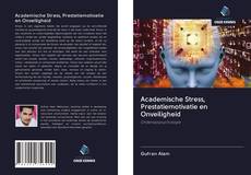 Bookcover of Academische Stress, Prestatiemotivatie en Onveiligheid