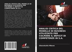 ANALISI CRITICA DEL MODELLO DI BUSINESS UTILIZZATO PER COLMARE IL DEFICIT DI COMPETENZE IN S.A. kitap kapağı