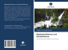 Bookcover of Neokolonialismus und Extraktivismus