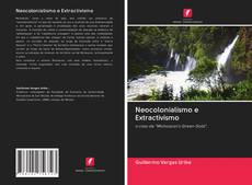 Bookcover of Neocolonialismo e Extractivismo