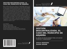 GESTIÓN DESCENTRALIZADA, EL CASO DEL MUNICIPIO DE ADJARRA kitap kapağı