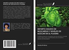 INFARTO AGUDO DE MIOCARDIO Y NIVELES DE AZÚCAR EN EL PLASMA kitap kapağı