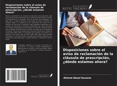 Couverture de Disposiciones sobre el aviso de reclamación de la cláusula de prescripción, ¿dónde estamos ahora?