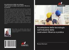 Portada del libro de Accettazione della tecnologia nell'industria delle costruzioni: Ricerca e pratica