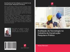 Buchcover von Aceitação de Tecnologia na Indústria da Construção: Pesquisa e Prática