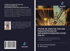 Bookcover of STUDIE EN ANALYSE VAN EEN KWALITEITSFUNCTIE-IMPLEMENTATIEMATRIX VOOR EEN AC