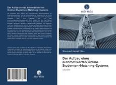 Buchcover von Der Aufbau eines automatisierten Online-Studenten-Matching-Systems