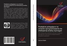 Bookcover of Podejście polegające na zmianie oprogramowania do efektywnej analizy wymagań