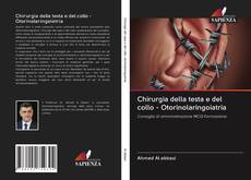 Bookcover of Chirurgia della testa e del collo - Otorinolaringoiatria