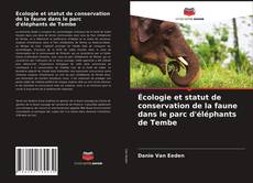 Bookcover of Écologie et statut de conservation de la faune dans le parc d'éléphants de Tembe