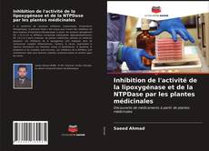 Inhibition de l'activité de la lipoxygénase et de la NTPDase par les plantes médicinales的封面