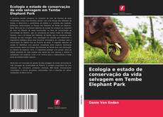 Portada del libro de Ecologia e estado de conservação da vida selvagem em Tembe Elephant Park