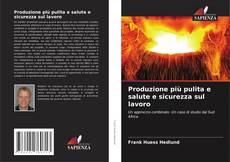 Portada del libro de Produzione più pulita e salute e sicurezza sul lavoro