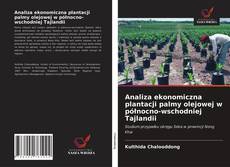 Buchcover von Analiza ekonomiczna plantacji palmy olejowej w północno-wschodniej Tajlandii