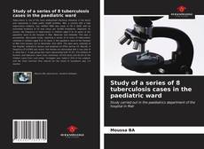 Study of a series of 8 tuberculosis cases in the paediatric ward的封面