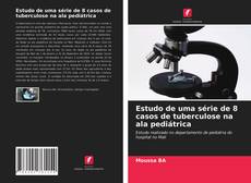 Bookcover of Estudo de uma série de 8 casos de tuberculose na ala pediátrica