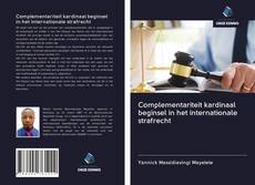 Complementariteit kardinaal beginsel in het internationale strafrecht kitap kapağı