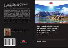 Buchcover von Les peuples indigènes de l'Arctique, de la région subarctique et de la Grand Bassin