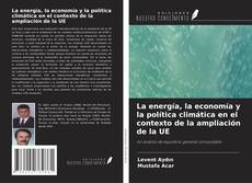 Capa do livro de La energía, la economía y la política climática en el contexto de la ampliación de la UE 