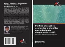 Buchcover von Política energética, económica e climática no contexto do alargamento da UE