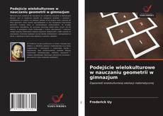 Copertina di Podejście wielokulturowe w nauczaniu geometrii w gimnazjum