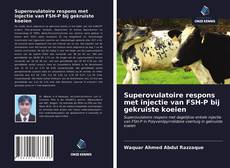 Bookcover of Superovulatoire respons met injectie van FSH-P bij gekruiste koeien