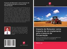 Capa do livro de Impacto do Rotavator como Impacto de um implemento para a Lavoura de Conservação 