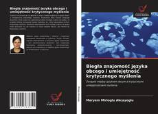 Biegła znajomość języka obcego i umiejętność krytycznego myślenia kitap kapağı