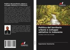 Capa do livro de Politica del territorio urbano e sviluppo abitativo in Indonesia 