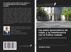 Bookcover of Los polos generadores de viajes y su interferencia con el tráfico rodado