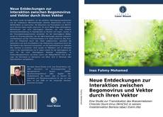 Capa do livro de Neue Entdeckungen zur Interaktion zwischen Begomovirus und Vektor durch ihren Vektor 