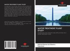 Bookcover of WATER TREATMENT PLANT STUDY