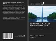 Bookcover of ESTUDIO DE LA PLANTA DE TRATAMIENTO DE AGUA