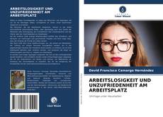 Bookcover of ARBEITSLOSIGKEIT UND UNZUFRIEDENHEIT AM ARBEITSPLATZ