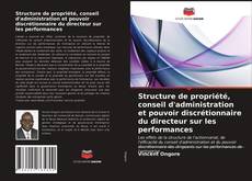 Portada del libro de Structure de propriété, conseil d'administration et pouvoir discrétionnaire du directeur sur les performances