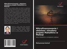 Bookcover of Mikrofinansowanie i ubóstwo: nieudany projekt Mahathira w Malezji