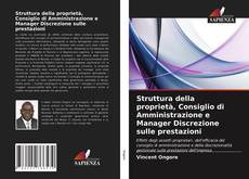 Bookcover of Struttura della proprietà, Consiglio di Amministrazione e Manager Discrezione sulle prestazioni