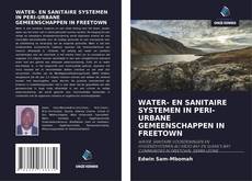 Couverture de WATER- EN SANITAIRE SYSTEMEN IN PERI-URBANE GEMEENSCHAPPEN IN FREETOWN
