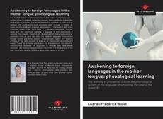 Couverture de Awakening to foreign languages in the mother tongue: phonological learning