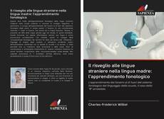 Bookcover of Il risveglio alle lingue straniere nella lingua madre: l'apprendimento fonologico