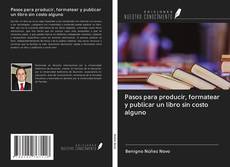 Bookcover of Pasos para producir, formatear y publicar un libro sin costo alguno