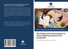 Bookcover of Die Arbeit eines Psychologen in einem Referenzzentrum für Sozialhilfe