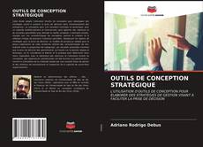 OUTILS DE CONCEPTION STRATÉGIQUE的封面