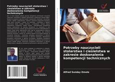 Potrzeby nauczycieli stolarstwa i ciesielstwa w zakresie doskonalenia kompetencji technicznych kitap kapağı