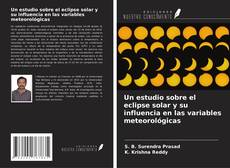 Capa do livro de Un estudio sobre el eclipse solar y su influencia en las variables meteorológicas 