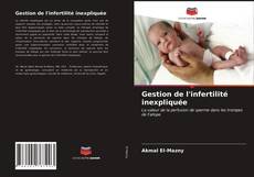 Bookcover of Gestion de l'infertilité inexpliquée